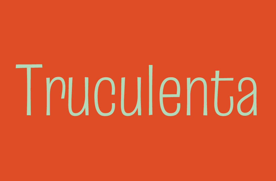 Truculenta Font